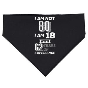 I Am Not 80 I Am 18 With 62 Years Of Experience 80th Birthday USA-Made Doggie Bandana