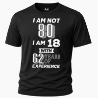 I Am Not 80 I Am 18 With 62 Years Of Experience 80th Birthday Cooling Performance Crew T-Shirt