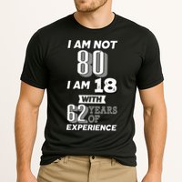I Am Not 80 I Am 18 With 62 Years Of Experience 80th Birthday Cooling Performance Crew T-Shirt