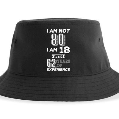 I Am Not 80 I Am 18 With 62 Years Of Experience 80th Birthday Sustainable Bucket Hat