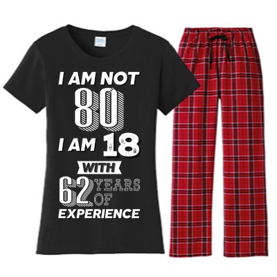 I Am Not 80 I Am 18 With 62 Years Of Experience 80th Birthday Women's Flannel Pajama Set