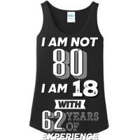 I Am Not 80 I Am 18 With 62 Years Of Experience 80th Birthday Ladies Essential Tank