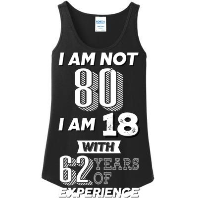 I Am Not 80 I Am 18 With 62 Years Of Experience 80th Birthday Ladies Essential Tank