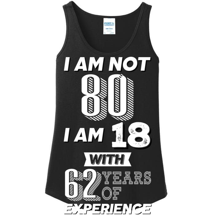 I Am Not 80 I Am 18 With 62 Years Of Experience 80th Birthday Ladies Essential Tank