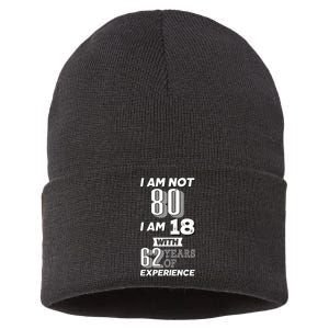 I Am Not 80 I Am 18 With 62 Years Of Experience 80th Birthday Sustainable Knit Beanie