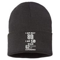 I Am Not 80 I Am 18 With 62 Years Of Experience 80th Birthday Sustainable Knit Beanie