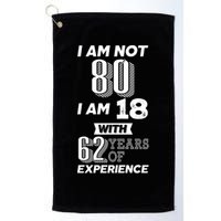 I Am Not 80 I Am 18 With 62 Years Of Experience 80th Birthday Golf Towel