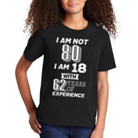 I Am Not 80 I Am 18 With 62 Years Of Experience 80th Birthday Kids T-Shirt
