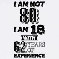 I Am Not 80 I Am 18 With 62 Years Of Experience 80th Birthday Garment-Dyed Sweatshirt