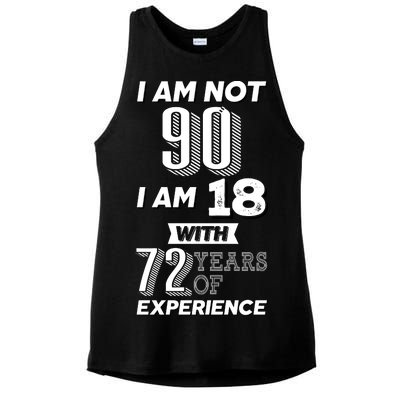 I Am Not 90 I Am 18 With 72 Years Of Experience 90th Birthday Ladies PosiCharge Tri-Blend Wicking Tank