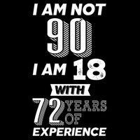 I Am Not 90 I Am 18 With 72 Years Of Experience 90th Birthday Backpack