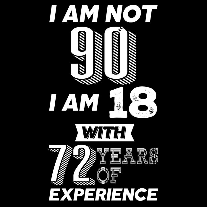 I Am Not 90 I Am 18 With 72 Years Of Experience 90th Birthday Backpack