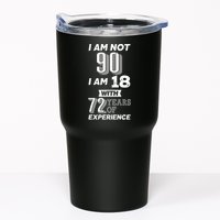I Am Not 90 I Am 18 With 72 Years Of Experience 90th Birthday Tumbler