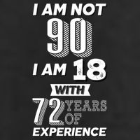 I Am Not 90 I Am 18 With 72 Years Of Experience 90th Birthday Tumbler