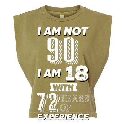 I Am Not 90 I Am 18 With 72 Years Of Experience 90th Birthday Garment-Dyed Women's Muscle Tee