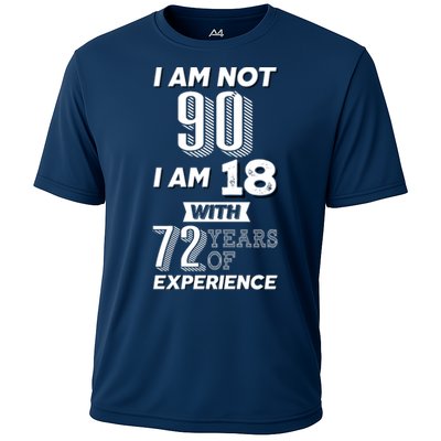 I Am Not 90 I Am 18 With 72 Years Of Experience 90th Birthday Cooling Performance Crew T-Shirt