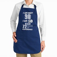 I Am Not 90 I Am 18 With 72 Years Of Experience 90th Birthday Apron