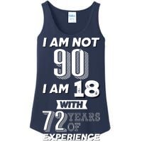 I Am Not 90 I Am 18 With 72 Years Of Experience 90th Birthday Ladies Essential Tank