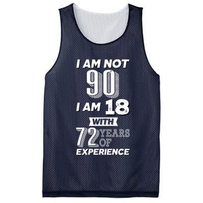 I Am Not 90 I Am 18 With 72 Years Of Experience 90th Birthday Mesh Reversible Basketball Jersey Tank