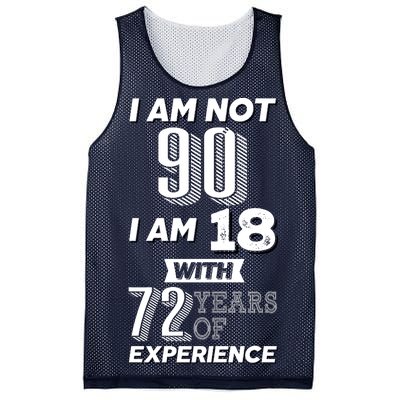 I Am Not 90 I Am 18 With 72 Years Of Experience 90th Birthday Mesh Reversible Basketball Jersey Tank