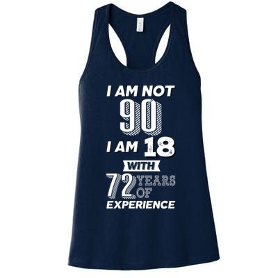 I Am Not 90 I Am 18 With 72 Years Of Experience 90th Birthday Womens Tank Top