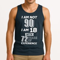 I Am Not 90 I Am 18 With 72 Years Of Experience 90th Birthday Tank Top