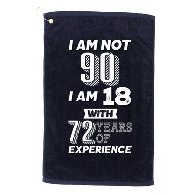 I Am Not 90 I Am 18 With 72 Years Of Experience 90th Birthday Golf Towel