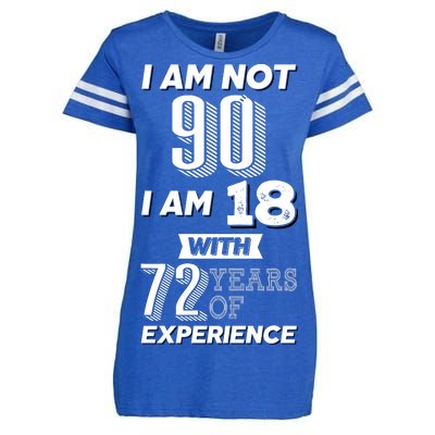 I Am Not 90 I Am 18 With 72 Years Of Experience 90th Birthday Enza Ladies Jersey Football T-Shirt