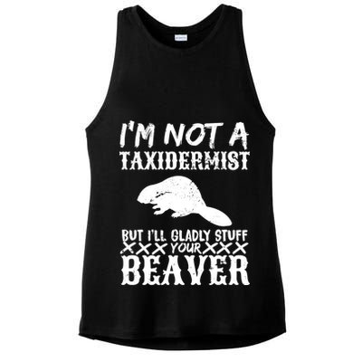 I Am Not A Taxidermist But I Will Stuff Your Beaver Ladies PosiCharge Tri-Blend Wicking Tank