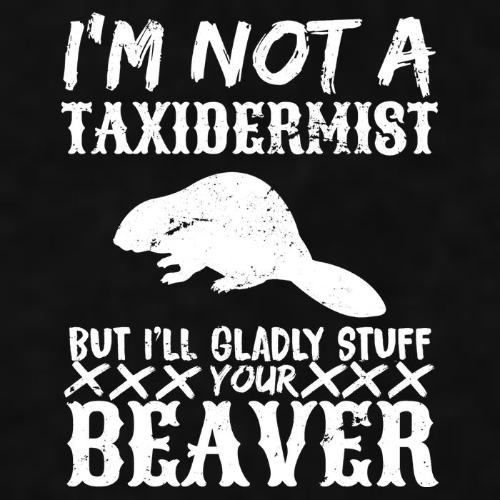 I Am Not A Taxidermist But I Will Stuff Your Beaver Ladies PosiCharge Tri-Blend Wicking Tank