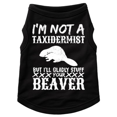 I Am Not A Taxidermist But I Will Stuff Your Beaver Doggie Tank