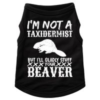 I Am Not A Taxidermist But I Will Stuff Your Beaver Doggie Tank