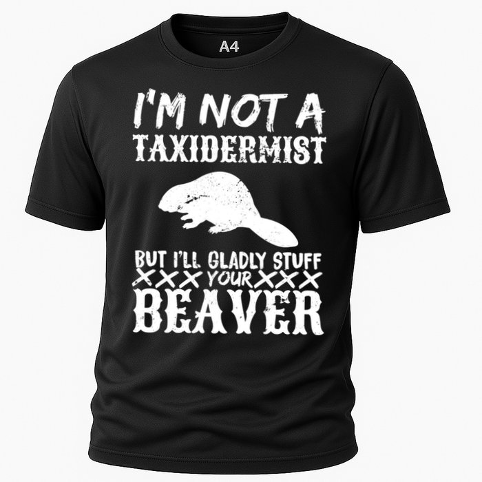 I Am Not A Taxidermist But I Will Stuff Your Beaver Performance Shirt