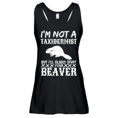 I Am Not A Taxidermist But I Will Stuff Your Beaver Ladies Essential Flowy Tank