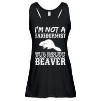 I Am Not A Taxidermist But I Will Stuff Your Beaver Ladies Essential Flowy Tank
