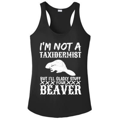 I Am Not A Taxidermist But I Will Stuff Your Beaver Ladies PosiCharge Competitor Racerback Tank