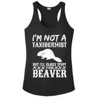 I Am Not A Taxidermist But I Will Stuff Your Beaver Ladies PosiCharge Competitor Racerback Tank
