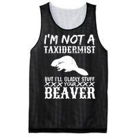 I Am Not A Taxidermist But I Will Stuff Your Beaver Mesh Reversible Basketball Jersey Tank