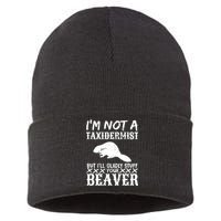 I Am Not A Taxidermist But I Will Stuff Your Beaver Sustainable Knit Beanie