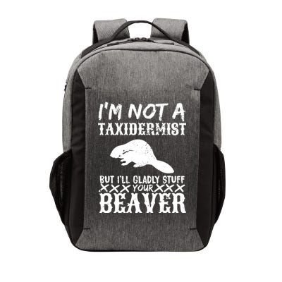 I Am Not A Taxidermist But I Will Stuff Your Beaver Vector Backpack