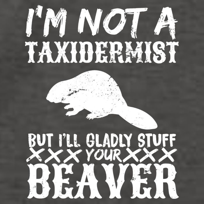 I Am Not A Taxidermist But I Will Stuff Your Beaver Vector Backpack