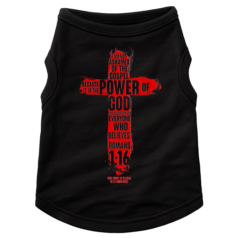 I Am Not Ashamed of the Gospel The Power of God Romans 1:16 Doggie Tank