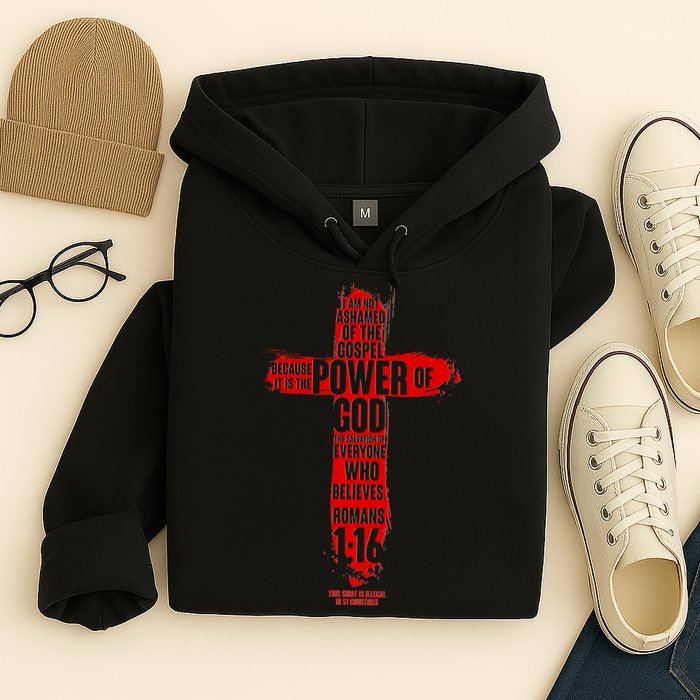 I Am Not Ashamed of the Gospel The Power of God Romans 1:16 Hoodie