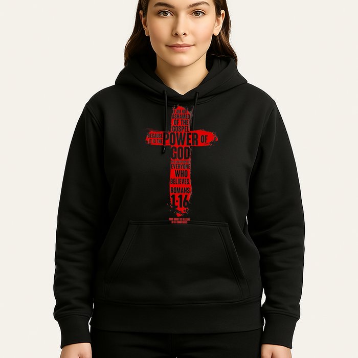 I Am Not Ashamed of the Gospel The Power of God Romans 1:16 Hoodie
