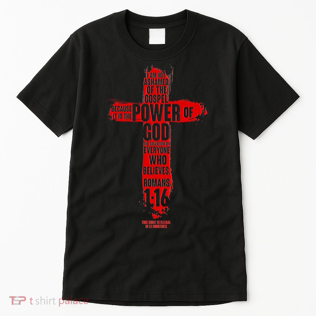 I Am Not Ashamed of the Gospel The Power of God Romans 1:16 Tall T-Shirt