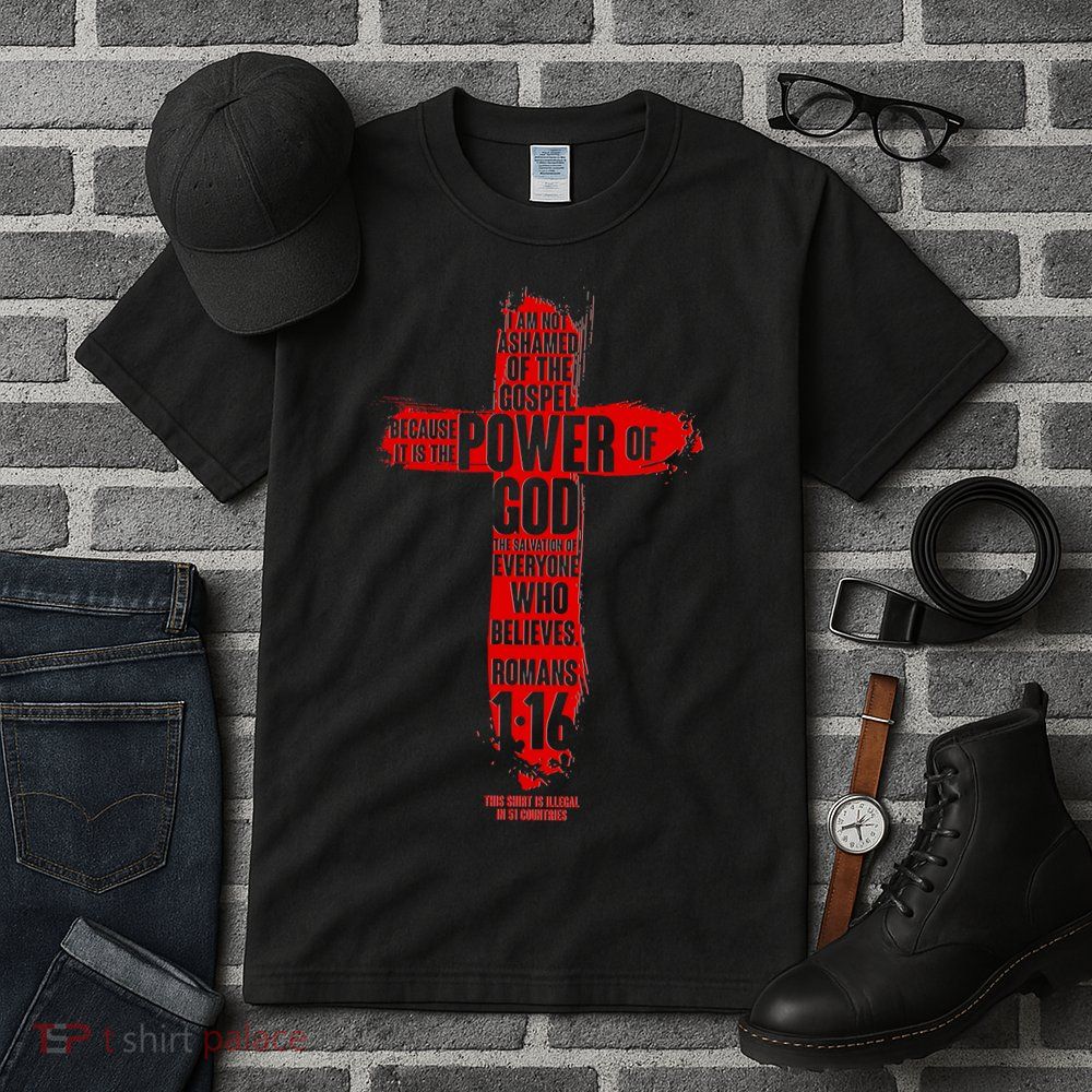 I Am Not Ashamed of the Gospel The Power of God Romans 1:16 Tall T-Shirt