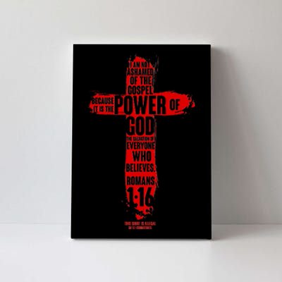 I Am Not Ashamed of the Gospel The Power of God Romans 1:16 Canvas