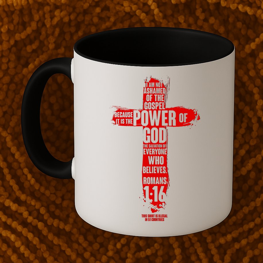 I Am Not Ashamed of the Gospel The Power of God Romans 1:16 Mug