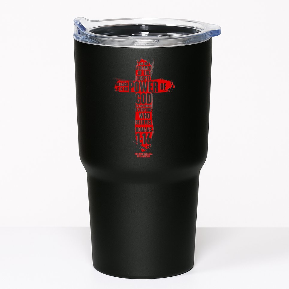 I Am Not Ashamed of the Gospel The Power of God Romans 1:16 Tumbler