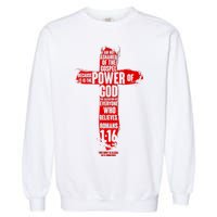 I Am Not Ashamed of the Gospel The Power of God Romans 1:16 Garment-Dyed Sweatshirt